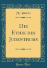 Image for Die Ethik des Judenthums (Classic Reprint)