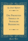 Image for Die Profeten Israels in Sozialer Beziehung (Classic Reprint)