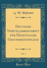 Image for Deutsche Vierteljahrsschrift fur Offentliche Gesundheitspflege, Vol. 3 (Classic Reprint)