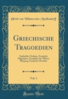 Image for Griechische Tragoedien, Vol. 1: Sophokles Oedipus, Euripides Hippolytos, Euripides der Mutter Bittgang, Euripides Herakles (Classic Reprint)