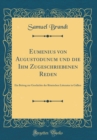 Image for Eumenius von Augustodunum und die Ihm Zugeschriebenen Reden: Ein Beitrag zur Geschichte der Romischen Litteratur in Gallien (Classic Reprint)