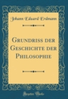 Image for Grundriss der Geschichte der Philosophie (Classic Reprint)