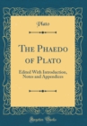 Image for The Phaedo of Plato: Edited With Introduction, Notes and Appendices (Classic Reprint)