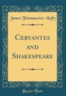 Image for Cervantes and Shakespeare (Classic Reprint)