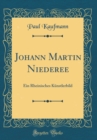 Image for Johann Martin Niederee: Ein Rheinisches Kunstlerbild (Classic Reprint)