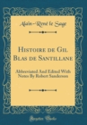 Image for Histoire de Gil Blas de Santillane: Abbreviated And Edited With Notes By Robert Sanderson (Classic Reprint)
