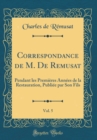 Image for Correspondance de M. De Remusat, Vol. 5: Pendant les Premieres Annees de la Restauration, Publiee par Son Fils (Classic Reprint)