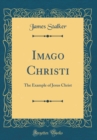 Image for Imago Christi: The Example of Jesus Christ (Classic Reprint)