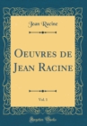 Image for Oeuvres de Jean Racine, Vol. 1 (Classic Reprint)
