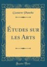 Image for Etudes sur les Arts (Classic Reprint)