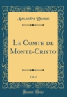 Image for Le Comte de Monte-Cristo, Vol. 1: Tome 1-5 (Classic Reprint)