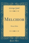 Image for Melchior: Mouny-Robin (Classic Reprint)