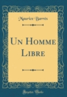 Image for Un Homme Libre (Classic Reprint)
