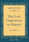Image for The Last Chronicle of Barset (Classic Reprint)