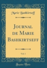 Image for Journal de Marie Bashkirtseff, Vol. 1 (Classic Reprint)