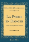Image for La Patrie en Danger: Drame en Cinq Actes Et en Prose (Classic Reprint)