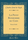 Image for Le Petit Bonhomme du Coin: Roman Inedit (Classic Reprint)