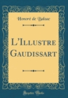 Image for L&#39;Illustre Gaudissart (Classic Reprint)