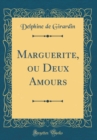 Image for Marguerite, ou Deux Amours (Classic Reprint)
