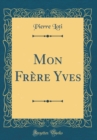 Image for Mon Frere Yves (Classic Reprint)