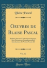 Image for Oeuvres de Blaise Pascal, Vol. 12: Publiees Suivant l&#39;Ordre Chronologique, Avec Documents Complementaires, Introductions Et Notes; Pensees (I) (Classic Reprint)