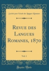 Image for Revue des Langues Romanes, 1870, Vol. 1 (Classic Reprint)