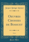 Image for Oeuvres Choisies de Bossuet, Vol. 4 (Classic Reprint)