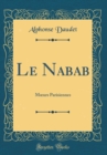 Image for Le Nabab: M?urs Parisiennes (Classic Reprint)