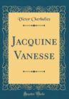 Image for Jacquine Vanesse (Classic Reprint)