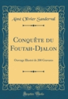Image for Conquete du Foutah-Djalon: Ouvrage Illustre de 200 Gravures (Classic Reprint)
