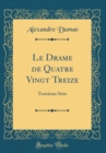 Image for Le Drame de Quatre Vingt Treize: Troisieme Serie (Classic Reprint)