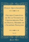 Image for Oeuvres Completes de M. Le Vicomte de Chateaubriand, Pair de France, Membre de l&#39;Academie Francoise, Vol. 15 (Classic Reprint)