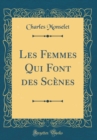 Image for Les Femmes Qui Font des Scenes (Classic Reprint)