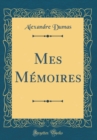 Image for Mes Memoires (Classic Reprint)