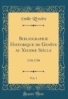 Image for Bibliographie Historique de Geneve au Xviiime Siecle, Vol. 2: 1793-1798 (Classic Reprint)