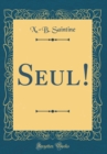 Image for Seul! (Classic Reprint)