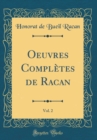 Image for Oeuvres Completes de Racan, Vol. 2 (Classic Reprint)