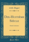 Image for Dix-Huitieme Siecle: Etudes Litteraires (Classic Reprint)