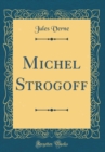 Image for Michel Strogoff (Classic Reprint)