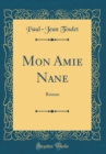 Image for Mon Amie Nane: Roman (Classic Reprint)
