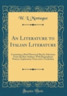 Image for An Literature to Italian Literature: Containing a Brief Historical Sketch, Selections From the Best Authors, With Biographical Notices, Explanatory Notes and a Vocabulary (Classic Reprint)