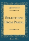 Image for Selections From Pascal (Classic Reprint)