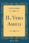 Image for IL Vero Amico (Classic Reprint)