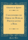 Image for Cancionero de Obras de Burlas Provocantes a Risa (Classic Reprint)