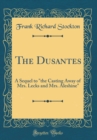 Image for The Dusantes: A Sequel to &quot;the Casting Away of Mrs. Lecks and Mrs. Aleshine&quot; (Classic Reprint)