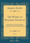 Image for The Works of Benjamin Franklin, Vol. 7: Including the Private as Well as the Official and Scientific Correspondence, Together With the Unmutilated and Correct Version of the Autobiography (Classic Rep