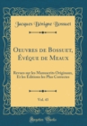 Image for Oeuvres de Bossuet, Eveque de Meaux, Vol. 43: Revues sur les Manuscrits Originaux, Et les Editions les Plus Correctes (Classic Reprint)