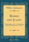 Image for Romeo and Juliet: The First Quarto, 1597, a Facsimile (From the British Museum Copv, C 34, K 55) (Classic Reprint)