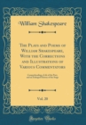 Image for The Plays and Poems of William Shakespeare, With the Corrections and Illustrations of Various Commentators, Vol. 20: Comprehending a Life of the Poet, and an Enlarged History of the Stage (Classic Rep