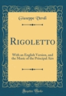 Image for Rigoletto: With an English Version, and the Music of the Principal Airs (Classic Reprint)